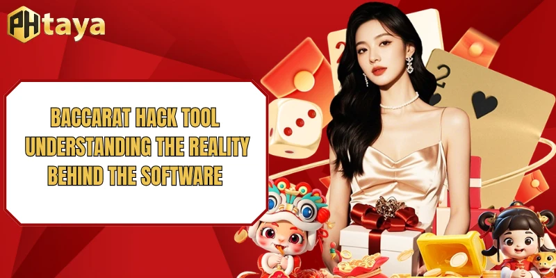 Baccarat Hack Tool – Understanding the Reality Behind the Software