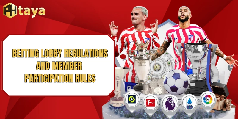 Betting lobby regulations and member participation rules