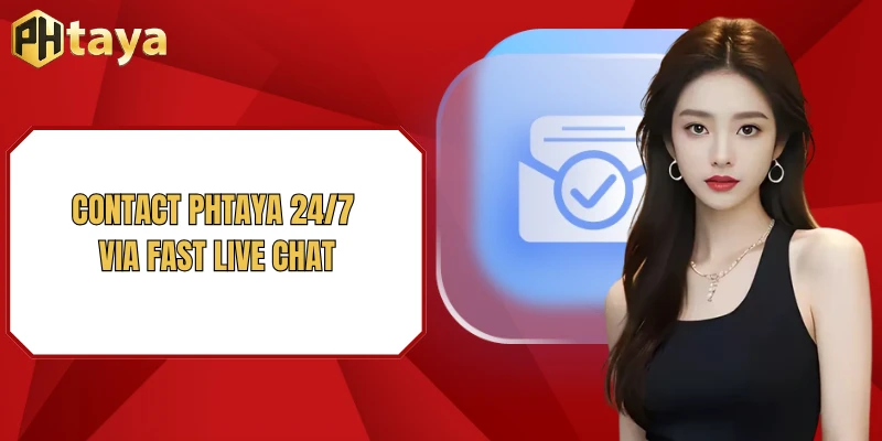 Contact PHTAYA 24/7 via fast live chat