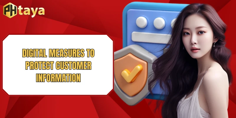 Digital measures to protect customer information