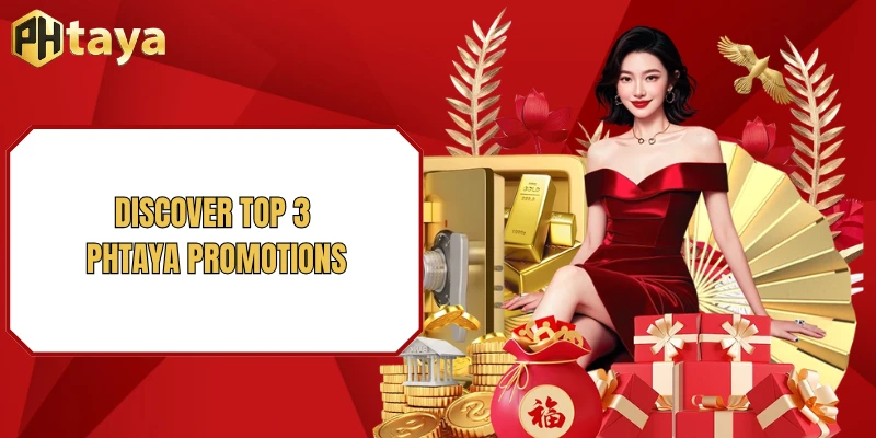 Discover top 3 PHTAYA promotions