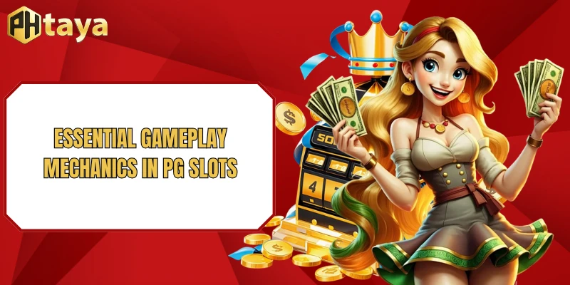 Essential gameplay mechanics in PG Slots