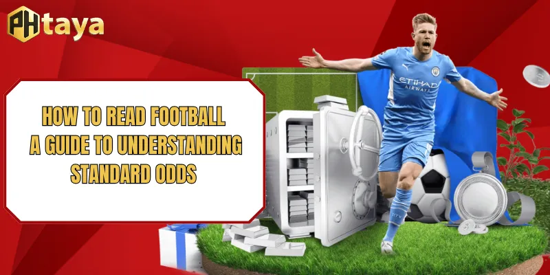 How to read football - A guide to understanding standard odds