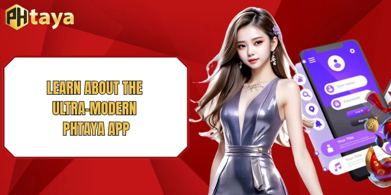 Learn about the ultra-modern PHTAYA app