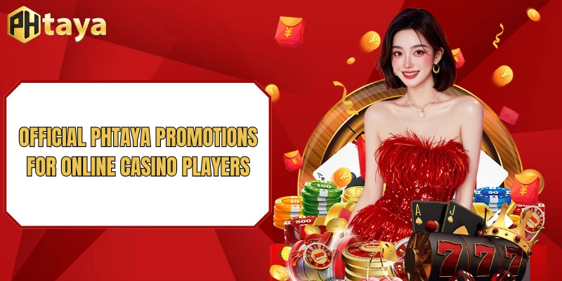 Official PHTAYA Promotions for online casino players