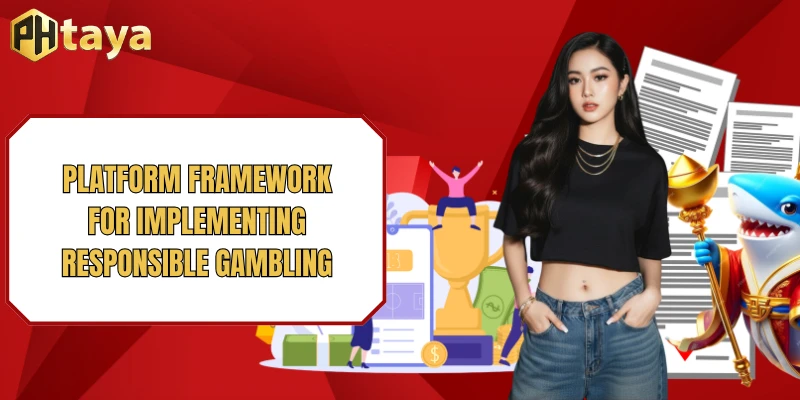 Platform framework for implementing responsible gambling