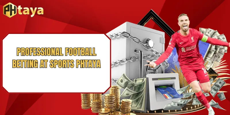 Professional football betting at Sports PHTAYA