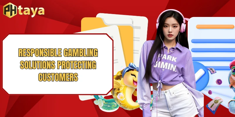 Responsible gambling solutions protecting customers