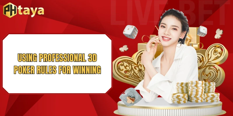 3D Poker rules PHTAYA - Ultimate Beginner Guide To Win Big Today 4 Using professional 3D Poker rules for winning